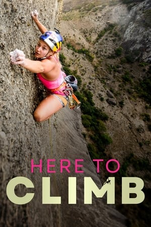 Watch Here to Climb (2024) Free Download