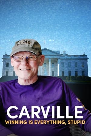 Watch Carville: Winning Is Everything, Stupid (2024) Free Download