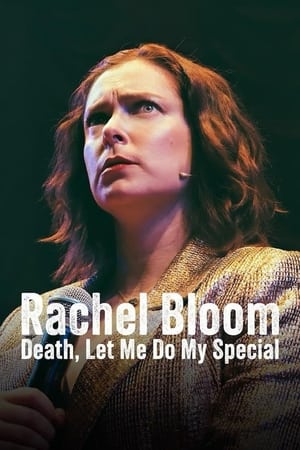 Watch Rachel Bloom: Death, Let Me Do My Special (2024) Free Download