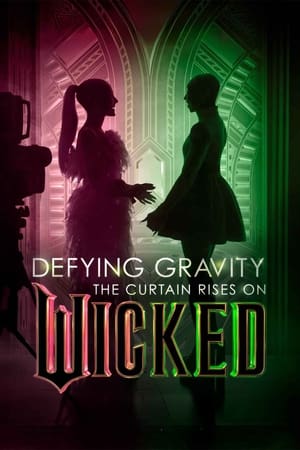 Watch Defying Gravity: The Curtain Rises on Wicked (2024) Free Download